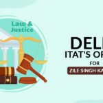 Delhi ITAT's Order for Zile Singh Kashyap