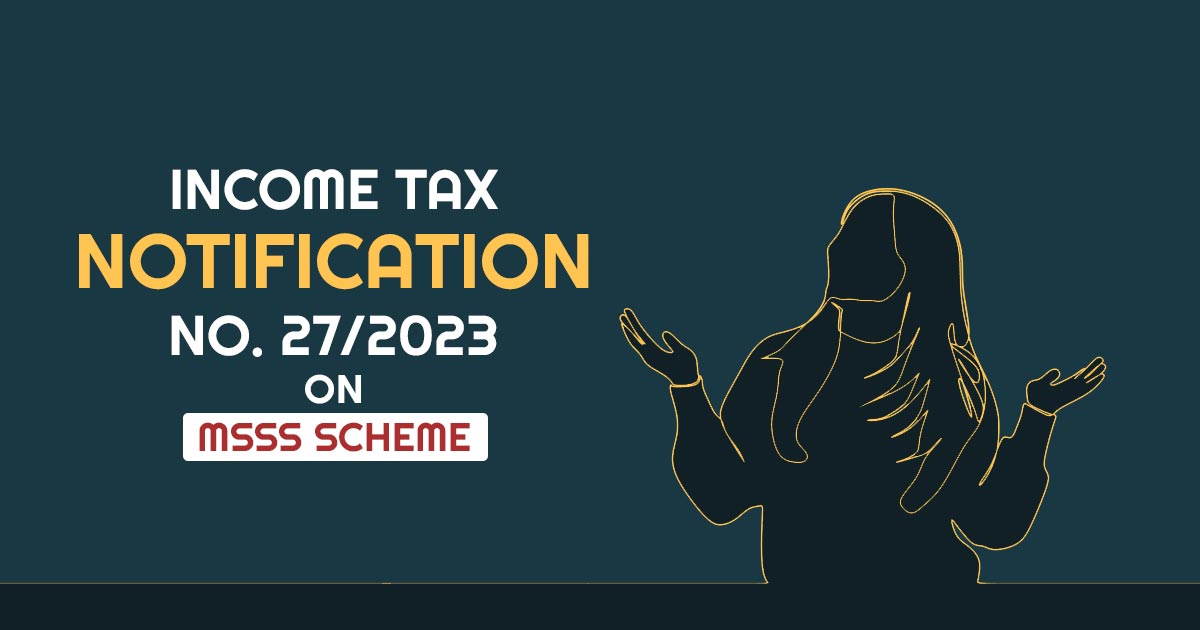 Income Tax Notification No. 27/2023 on MSSS Scheme