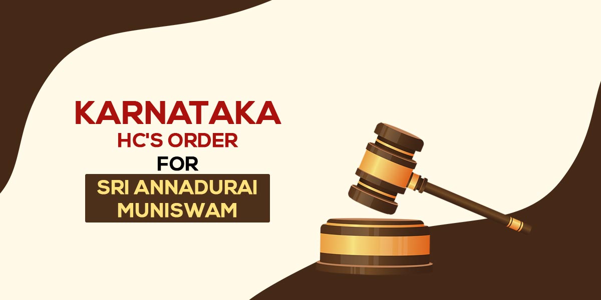 Karnataka HC's Order for Sri Annadurai Muniswam