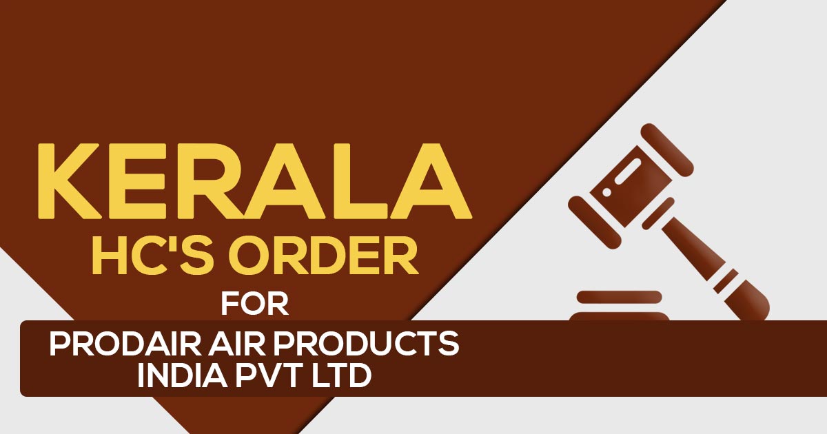 Kerala HC's Order for Prodair Air Products India Pvt Ltd