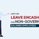 Limit on Leave Encashment for Non-Government Salaried Employees