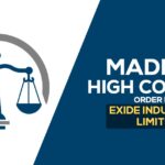 Madras High Court's order for Exide Industries Limited