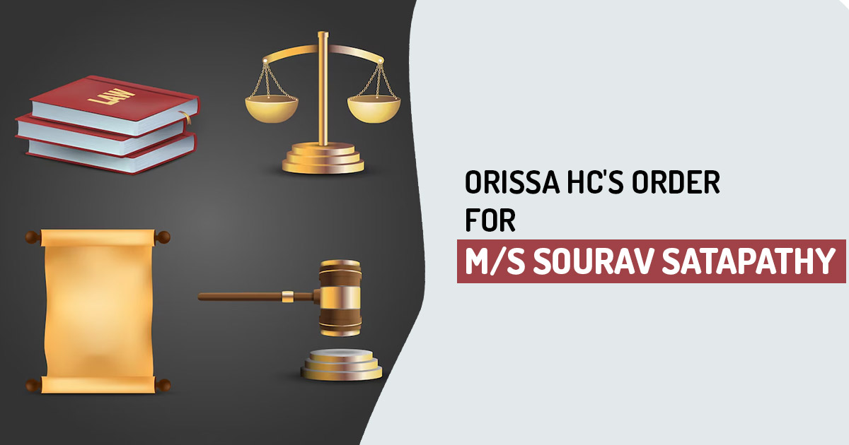 Orissa HC'S Order for M/s Sourav Satapathy