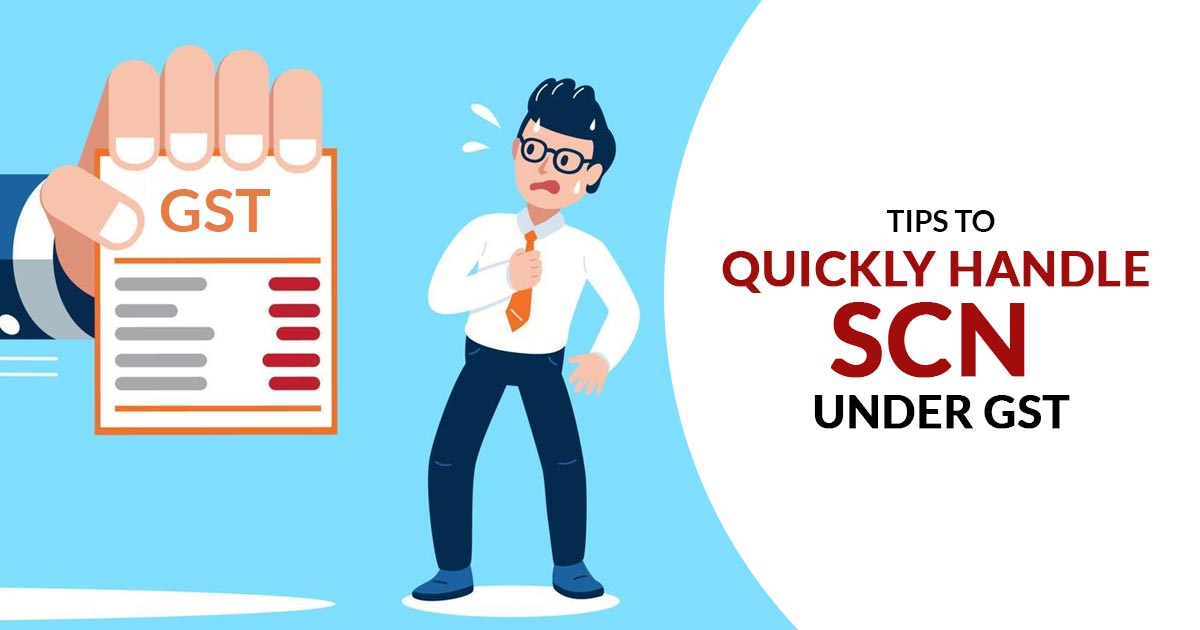 Tips to Quickly Handle SCN Under GST