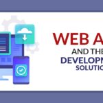 Web Apps and Their Development Solution