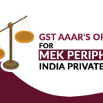 GST AAAR'S Order for MEK Peripherals India Private Limited