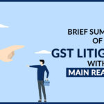 Brief Summary of GST Litigation with Main Reasons