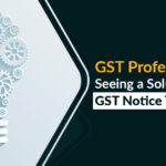 GST Professionals Seeing a Solution for GST Notice Time Period