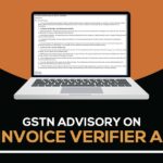 GSTN Advisory on E-Invoice Verifier App
