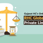 Gujarat HC's Order for RHC Global Exports Private Limited
