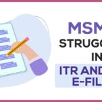 MSMEs Struggling in ITR and GST e-Filing