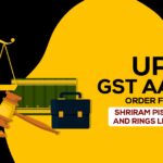 UP GST AAR's Order for Shriram Pistons and Rings Limited