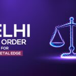 Delhi HC's Order for M/s Metal Edge