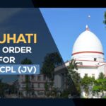 Gauhati HC's Order for HCC-CPL (JV)