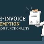 GST e-Invoice Exemption Declaration Functionality