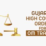 Gujarat High Court's Order for Om Trading