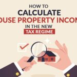 How to Calculate House Property Income in the New Tax Regime