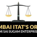 Mumbai ITAT's Order For Sai Sugam Enterprises