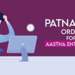 Patna HC's Order for Aastha Enterprises