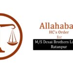 Allahabad HC's Order for M/S Desai Brothers Limited Ratanpur