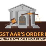 AP GST AAR’s Order for M/S. Vedmutha Electricals India Private Limited