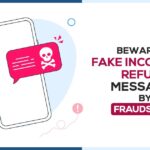 Beware of Fake Income Tax Refund Messages by Fraudsters