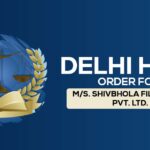 Delhi HC's Order for M/s. Shivbhola Filaments Pvt. Ltd.