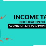 Income Tax Notification No. 57 /2023/F. No. 275/19/2023-IT(B)