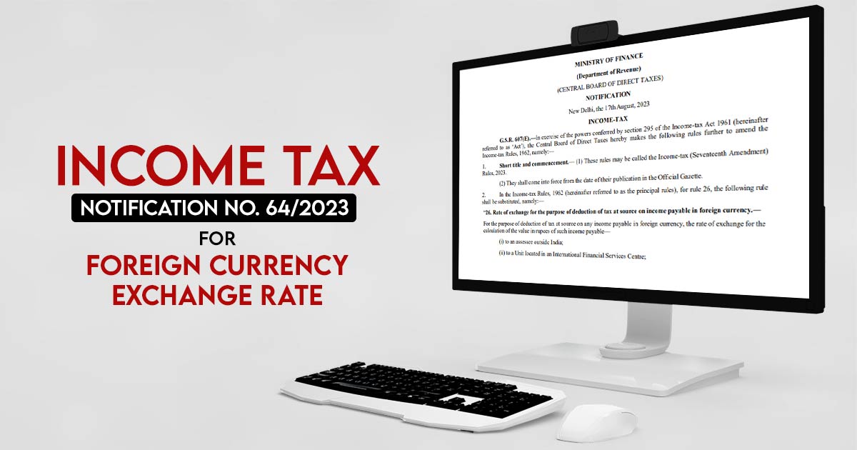 Income Tax Notification No. 64/2023 for Foreign Currency Exchange Rate