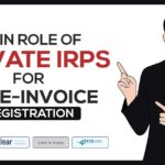 Main Role of Private IRPs for GST e-Invoice Registration