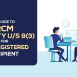 A Guide to RCM Liability U/S 9(3) for GST Registered Recipient