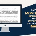 SOP for Monitoring Ineligible ITC Under IGST Reversal by Taxpayers in GSTR-3B