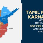 Tamil Nadu & Karnataka Gets Top Place in GST Collection Among Nearby States