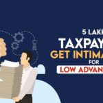 5 Lakh Taxpayers Get Intimations for Low Advance Tax