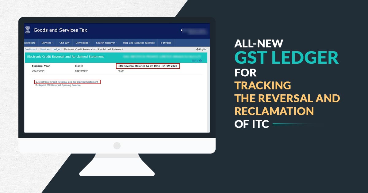 All-new GST Ledger for Tracking the Reversal and Reclamation of ITC