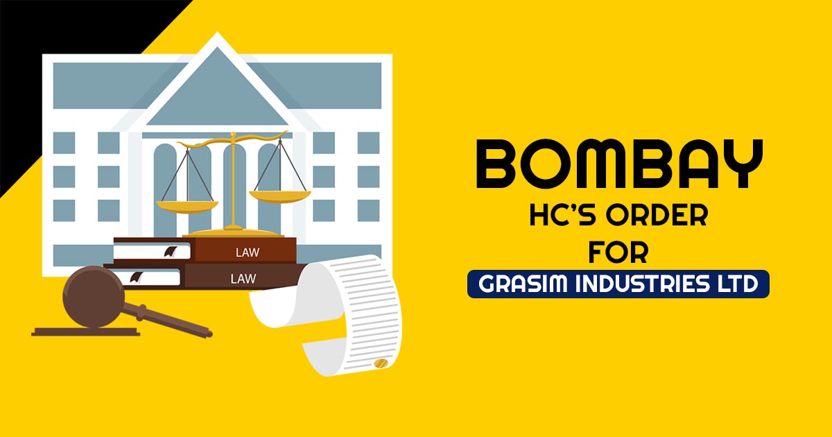 Bombay HC’s Order for Grasim Industries Ltd