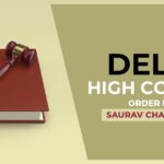 Delhi High Court's Order for Saurav Chaudhary
