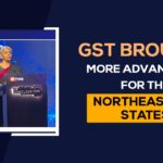 FM: GST Brought More Advantages for the Northeastern States
