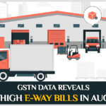 GSTN Data Reveals All-time High E-way Bills in August 2023
