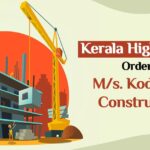 Kerala High Court's Order for M/s. Koduvayur Constructions