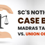 SC's Notice In Case B/W Madras Tax Bar vs. Union of India