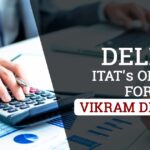 Delhi ITAT's Order for Vikram Dhirani