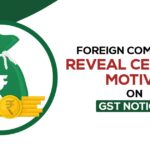 Foreign Companies Reveal Centre's Motive on GST Notices