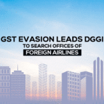 GST Evasion Leads DGGI to Search Offices of Foreign Airlines