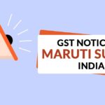 GST Notice to Maruti Suzuki India