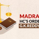 Madras HC’s Order for G.K.Reddy
