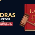 Madras HC's Order for Tvl.Diamond Shipping Agencies Private Limited