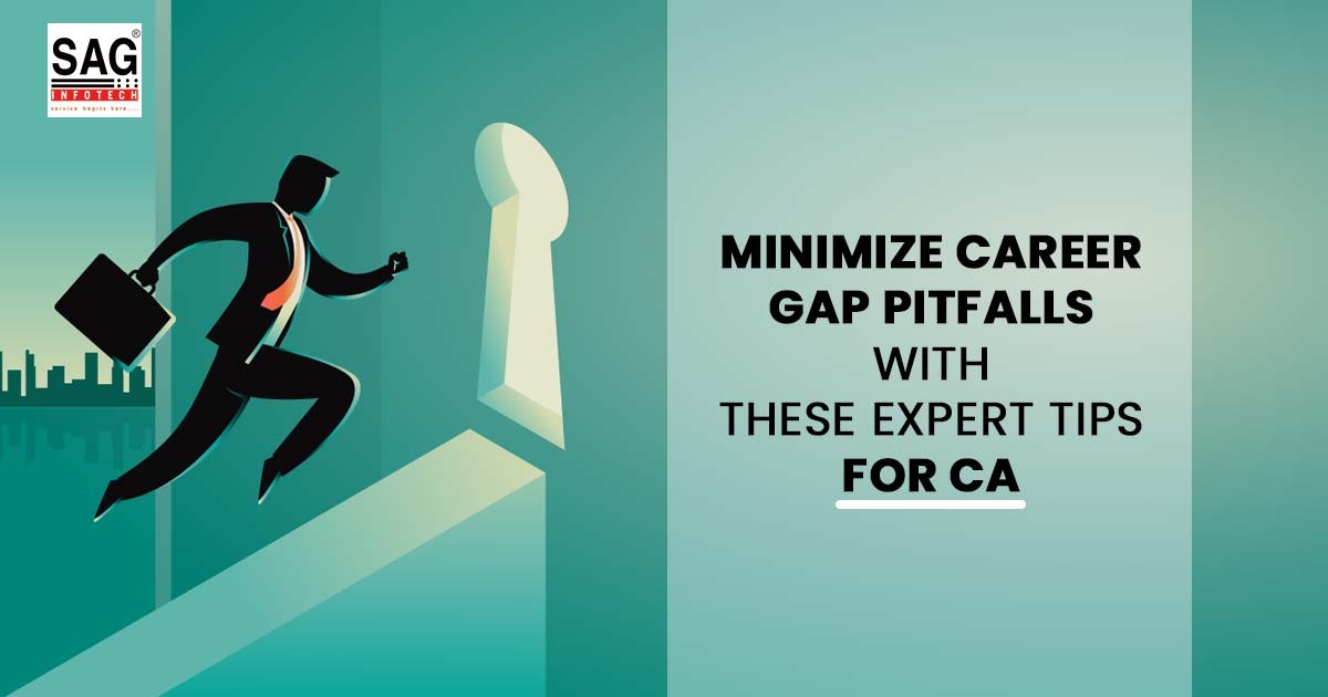 Minimize Career Gap Pitfalls with These Expert Tips for CA
