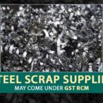 Steel Scrap Supplies May Come Under GST RCM
