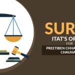 Surat ITAT's Order for Preetiben Chhatrasingh Chauhan
